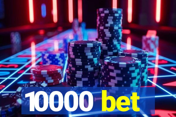 10000 bet